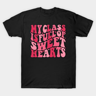 My Class Is Full Of SweetHearts Cute Teacher Valentine_s Day T-Shirt